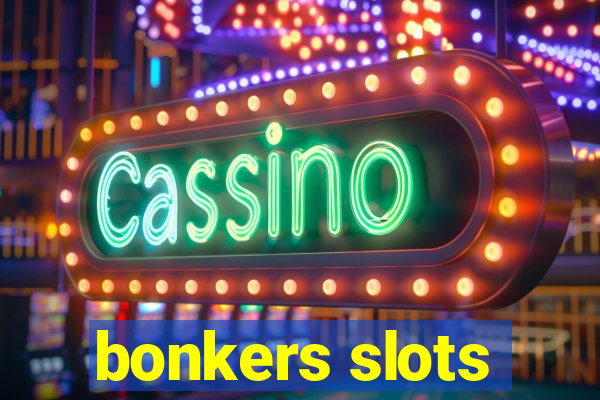 bonkers slots